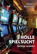 Norbert Blaichinger: Hölle Spielsucht - Taschenbuch