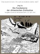 Jing Liu: Die Fundamente der chinesischen Zivilisation