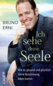 Bruno Erni: Ich sehe deine Seele - gebunden