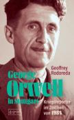 Geoffrey Rodoreda: George Orwell in Stuttgart - gebunden