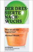 Michael Meyen: Der dressierte Nachwuchs - Taschenbuch