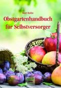 Kurt Kuhn: Obstgartenhandbuch für Selbstversorger - Taschenbuch