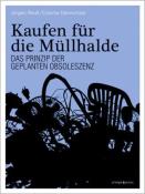 Cosima Dannoritzer: Kaufen für die Müllhalde - Taschenbuch