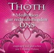 Christina Holsten: Thoth - Meditation zur rechtsdrehenden DNA, 1 Audio-CD - cd