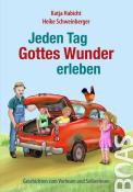Katja Habicht: Jeden Tag Gottes Wunder erleben - gebunden