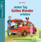 Katja Habicht: Jeden Tag Gottes Wunder erleben, 1 Audio-CD - CD