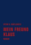 Peter O. Chotjewitz: Mein Freund Klaus - gebunden