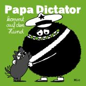Mic: Papa Dictator kommt auf den Hund - geheftet