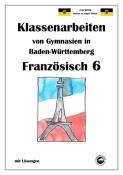 Monika Arndt: Französisch 6 (nach Découvertes 1) Klassenarbeiten von Gymnasien in Baden-Württemberg mit Lösungen