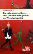 Warren Mosler: Die sieben unschuldigen, aber tödlichen Betrügereien der Wirtschaftspolitik - Taschenbuch