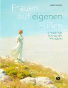 Karin Sagner: Frauen auf eigenen Füßen - gebunden