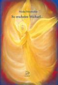Mieke Mosmuller: So erscheint Michael... - gebunden