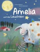 Cristina Bellemo: Amelia und das Leuchten - gebunden