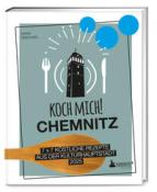 Diana Drechsel: Koch mich! Chemnitz - Das Kochbuch - gebunden