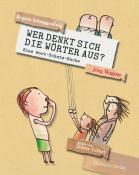 Jörg Wagner: Wer denkt sich die Wörter aus? - gebunden