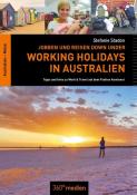 Stefanie Stadon: Working Holidays in Australien: Jobben und Reisen Down Under - Taschenbuch