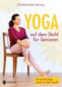 Christine Grein-de Lima: Yoga auf dem Stuhl für Senioren - Taschenbuch
