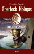 Franziska Franke: Sherlock Holmes an der Saar - Taschenbuch