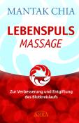 Mantak Chia: Lebenspuls Massage - Taschenbuch