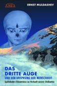 Ernst Muldashev: Das dritte Auge und der Ursprung der Menschheit - gebunden