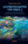 Patricia Cori: Lichtbotschaften vom Sirius Band 2: Wachstum, Aufstieg, Entfaltung - Auf dem Weg in höhere Dimensionen. Bd.2 - gebunden