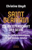 Christine Woydt: SAINT GERMAIN. Die Meisterschaft des Seins - gebunden