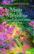 Tanja Matthöfer: Maria Magdalena - Erwachensweg und Leben mit Jeshua - gebunden