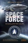 Michael E. Salla: SPACE FORCE: ALLES ÜBER DIE NEU GEGRÜNDETE AMERIKANISCHE WELTRAUMFLOTTE: Der kühne Aufstieg der neuen US-Allianz zu einer interplanetarischen Weltraummacht - gebunden