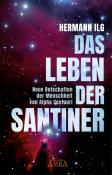 Hermann Ilg: DAS LEBEN DER SANTINER - gebunden
