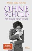 Maike Maja Nowak: OHNE SCHULD - DIE GANZE GESCHICHTE - gebunden