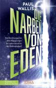 Paul Wallis: DIE NARBEN VON EDEN [empfohlen von Erich von Däniken] - gebunden