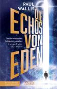 Paul Wallis: DIE ECHOS VON EDEN [empfohlen von Erich von Däniken] - gebunden