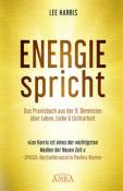 Lee Harris: ENERGIE SPRICHT: Praxisbuch aus der 9. Dimension über Leben & Lichtarbeit - gebunden
