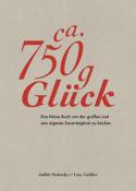 Lutz Geißler: Ca. 750 g Glück - gebunden