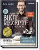 Lutz Geißler: Die besten Brotrezepte für jeden Tag - gebunden