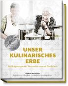 Manuela Rehn: Unser kulinarisches Erbe - gebunden