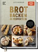 Lutz Geißler: Brot backen in Perfektion - Sonderedition - gebunden