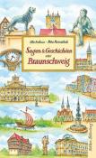 Peter Matuschak: Sagen und Geschichten aus Braunschweig - gebunden