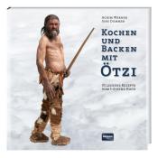 Jens Dummer: Kochen und Backen mit Ötzi - gebunden