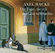 Axel Hacke: Die Tage, die ich mit Gott verbrachte CD, 2 Audio-CD - CD