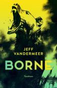 Jeff VanderMeer: Borne - gebunden