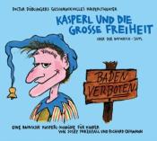 Richard Oehmann: Kasperl und die Grosse Freiheit, 1 Audio-CD - CD