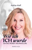 Kathie Kleff: Wie ich ICH wurde - gebunden