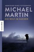 Michael Martin: Die Welt im Sucher - gebunden