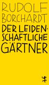 Buchcover mit gelbem Hintergrund. Titel: 'Der leidenschaftliche Gärtner' von Rudolf Borchardt.