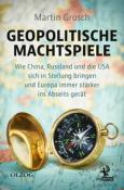 Martin Grosch: Geopolitische Machtspiele - Taschenbuch