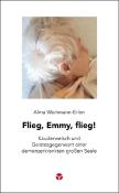Alma Wichmann-Erlen: Flieg, Emmy, flieg! - Taschenbuch