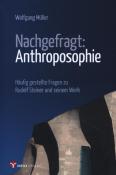 Wolfgang Müller: Nachgefragt: Anthroposophie - Taschenbuch