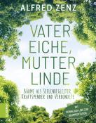 Alfred Zenz: Vater Eiche, Mutter Linde - gebunden