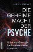 Ulrich Warnke: Die geheime Macht der Psyche - Taschenbuch